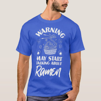 Ramen Noodle Bowl Love Japanese Kawaii Warning May T-Shirt