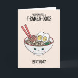 Ramen Noodles Birthday Card<br><div class="desc">Send them a joy-filled birthday card with this cute ramen noodle bowl birthday card featuring. All the text on this card can be easily editable making it great for any age. The artwork on this greeting card is hand illustrated by Cupsie's Creations.</div>