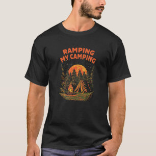 Ramping My Camping Hiking Wildlife Hiker Outdoor C T-Shirt