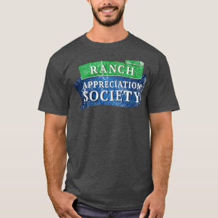 Ranch Appreciation Society Funny T-Shirt