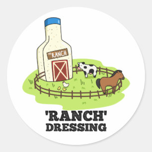 Ranch Dressing Funny Food Pun  Classic Round Sticker