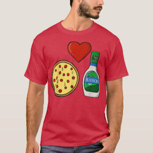 Ranch Dressing Pizza Lover Funny Foodie Condiment  T-Shirt
