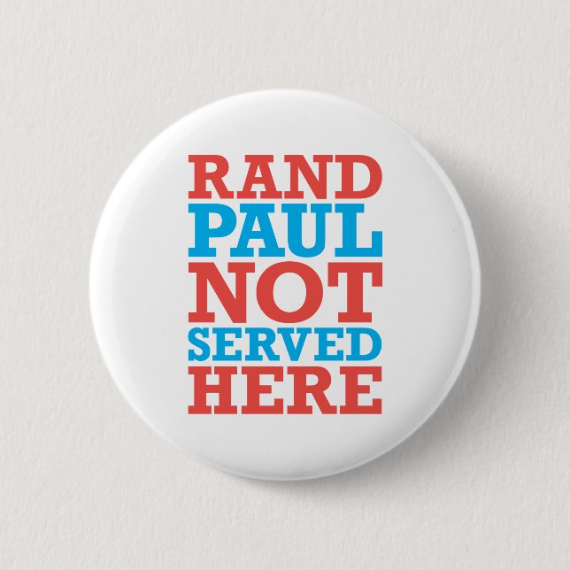 Rand Paul Not Served Here patriotic button (Front)