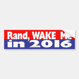 Rand, Wake Me in 2016 Bumper Sticker
