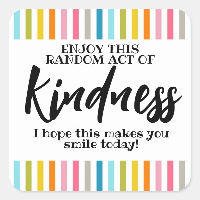 Random act of kindness square sticker (Front)