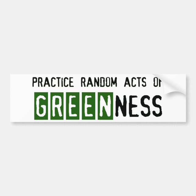 Random Acts of Greenness bumper sticker (Front)