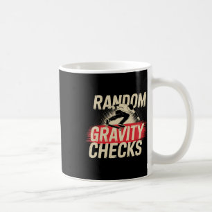 Random Gravity Checks Skateboard Skateboarder Skat Coffee Mug