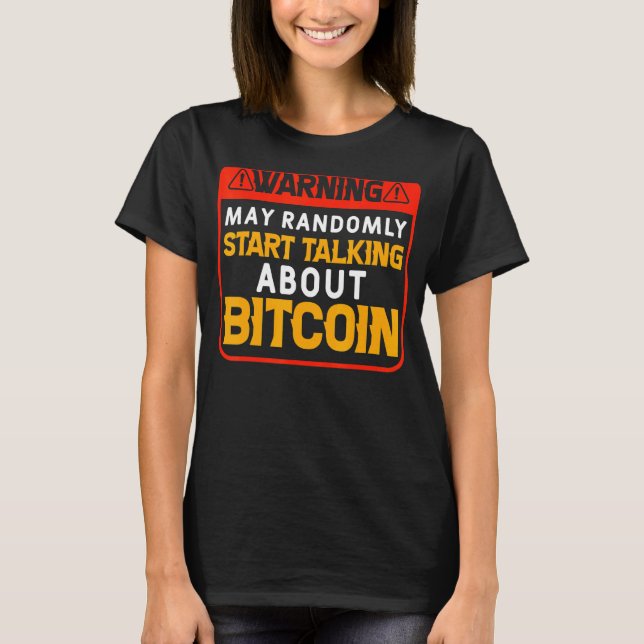 Randomly Talking About Bitcoin Bitcoin   BTC Crypt T-Shirt (Front)
