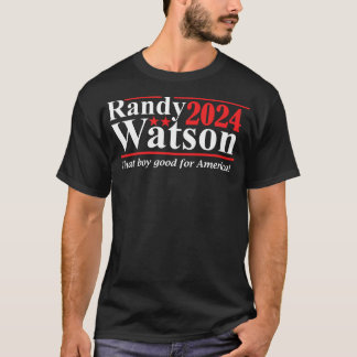 Randy Watson 2024 That Boy Good For America T-Shirt