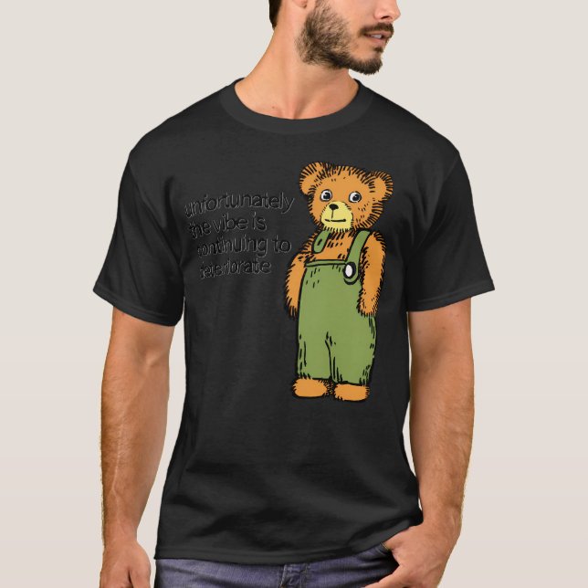 Ransroom Draws Corduroy Bear Meme  Unfortunately T-Shirt (Front)