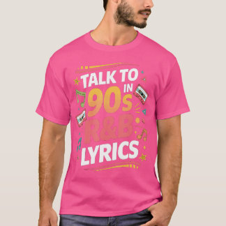 Rap Music Lover Groovy Party Funny 90'S Rnb T-Shirt