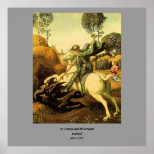 Raphael's "St. George and the Dragon" (circa 1505) Poster