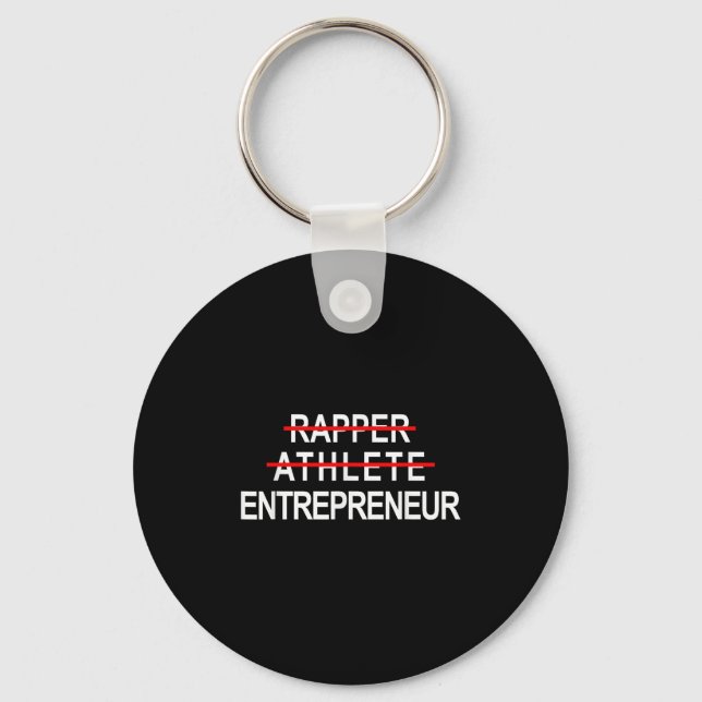Rapper Athlete Entrepreneur New Age Ceo Hustler  Key Ring (Front)