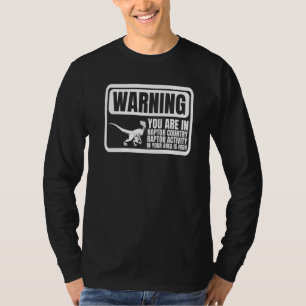 Raptor Warning Sign Raptor Country Dinosaur Raptor T-Shirt