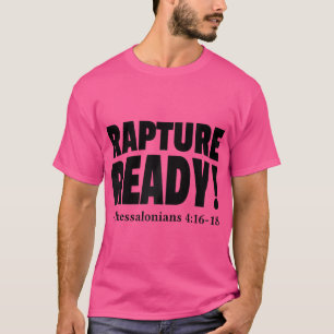 Rapture Ready Jesus Is Coming Soon Prophetic Chris T-Shirt