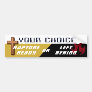 Rapture Ready or Left Behind Bumper Sticker