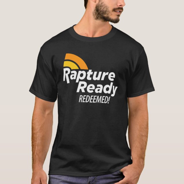 Rapture Ready  White Text T-Shirt (Front)