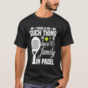Raquet Ball Player Tournament Love & Family Game P T-Shirt