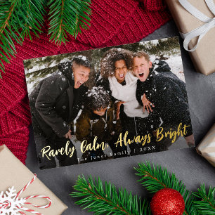 Rarely Calm Always Bright Christmas Photo Foil Holiday Card