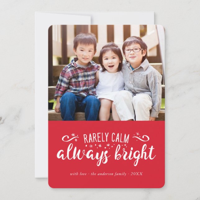Rarely Calm Always Bright Funny Holiday Photo Card (Front)