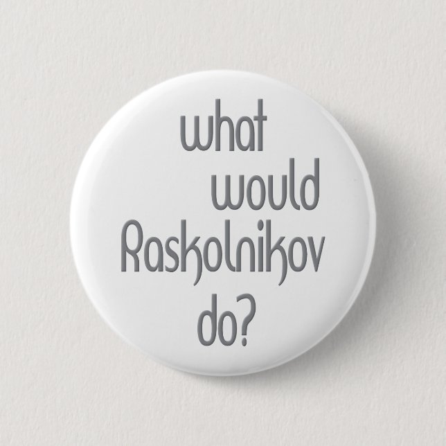 Raskolnikov 6 Cm Round Badge (Front)