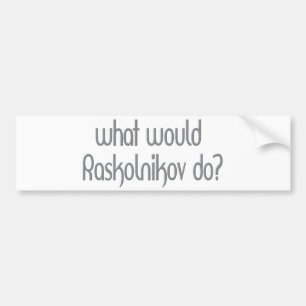 Raskolnikov Bumper Sticker
