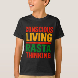 Rasta Design, Conscious Living, Motivational Sayin T-Shirt