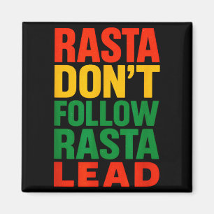 Rasta Dont Follow, Motivational Saying _1 Magnet
