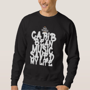Rasta University Caribbean Music Saved My Life Reg Sweatshirt