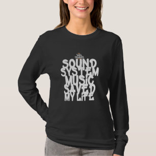 Rasta University Sound System Music Saved My Life  T-Shirt