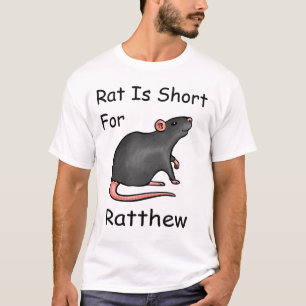 Rat is Short For Ratthew Funny Meme T-Shirt