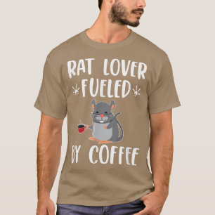 Rat Lover Fuelled By CoffeeBlack Rat Pet Rat T-Shirt
