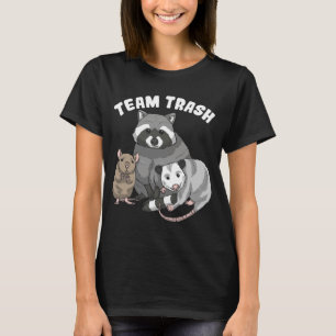 Rat Racoon Racoon Opossum Possum Team Trash Funny T-Shirt