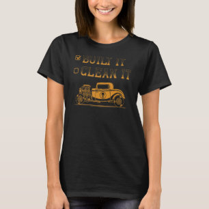 Rat Rod Rusty Car Built It Clean It Vintage Hot Ro T-Shirt
