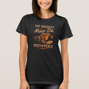 Rat Rodders Never Die Vintage Rat Rod T-Shirt