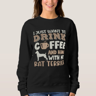 Rat Terrier Drink Coffee Hand With Dog Mom Sweatshirt