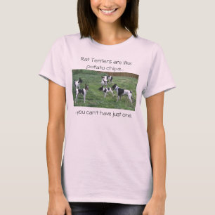 Rat Terriers are like potato chips... T-Shirt