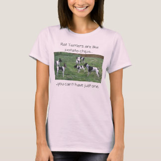 Rat Terriers are like potato chips... T-Shirt