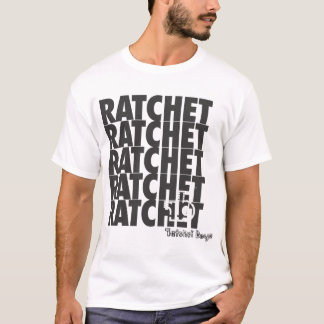 Ratchet Ratchet T-Shirt