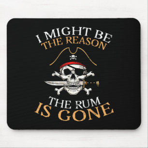 Rate I Might Be Reason Rum Gone Funny Humor Dad Me Mouse Mat