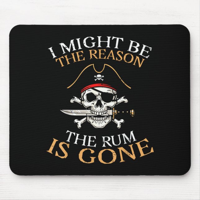 Rate I Might Be Reason Rum Gone Funny Humor Dad Me Mouse Mat (Front)