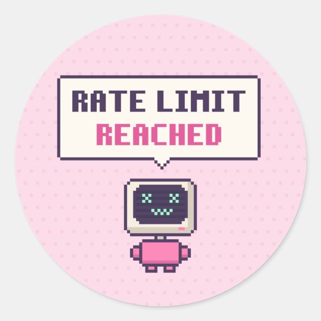 Rate Limit Reached Funny AI Pixel Sticker (Front)