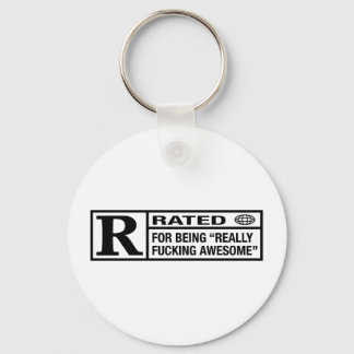Rated R for being awesome Key Ring