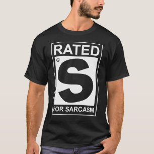 Rated S For Sarcasm T-Shirt