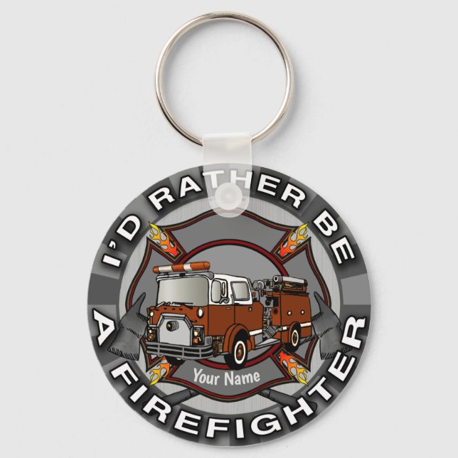 Rather Be A Firefighter Key Ring (Front)