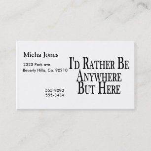 Rather Be Anywhere But Here Business Card
