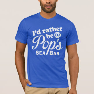 Rather be at Pops T-Shirt