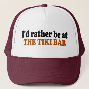Rather Be At The Tiki Bar Trucker Hat