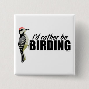 Rather Be Birding 15 Cm Square Badge