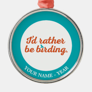 Rather be Birding Metal Tree Decoration
